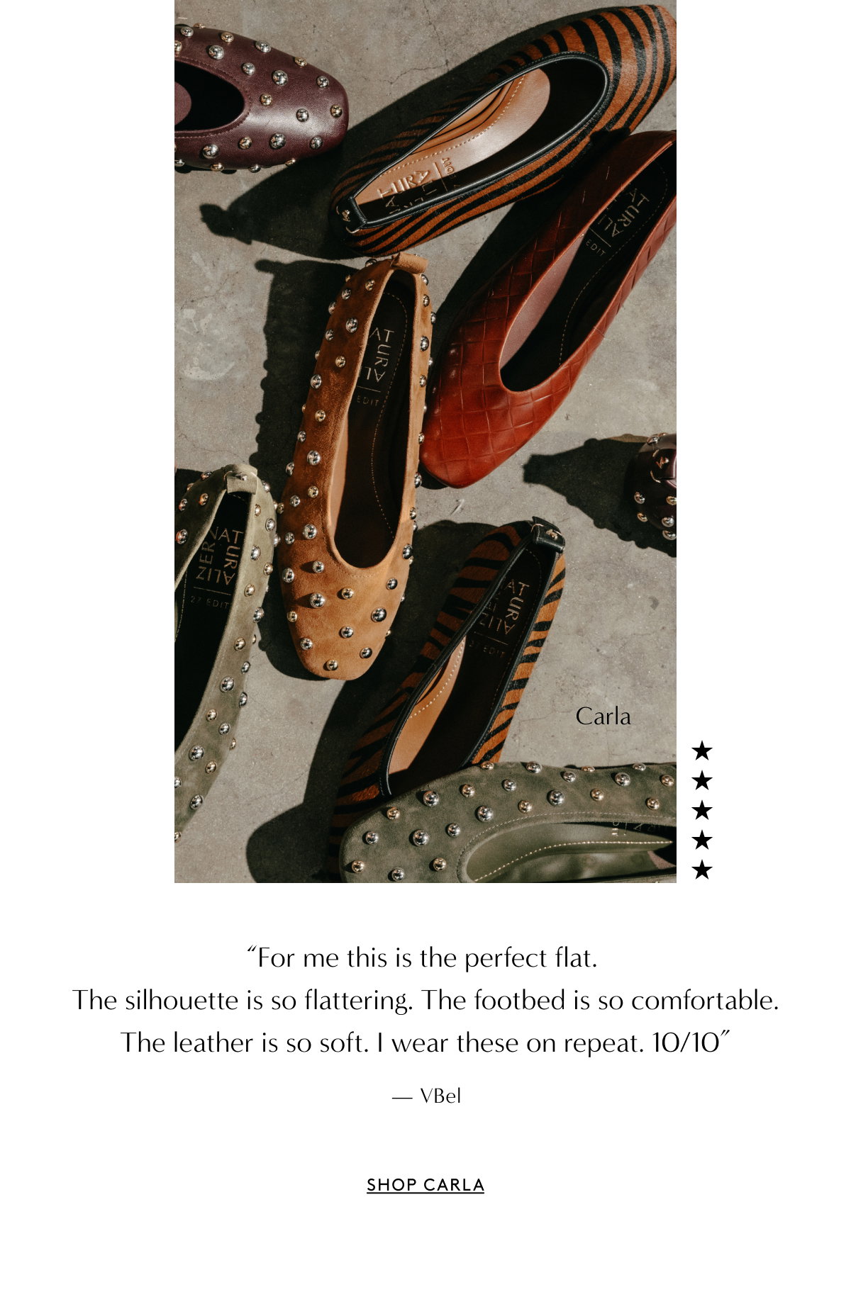 “For Me This Is The Perfect Flat. The Silhouette Is So Flattering. The Footbed Is So Comfortabe. The Leather Is So Soft. I Wear These On Repeat. 1010” - Vbel | Shop Carla