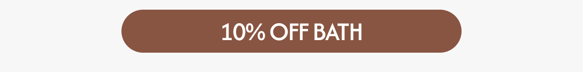 10% OFF BATH