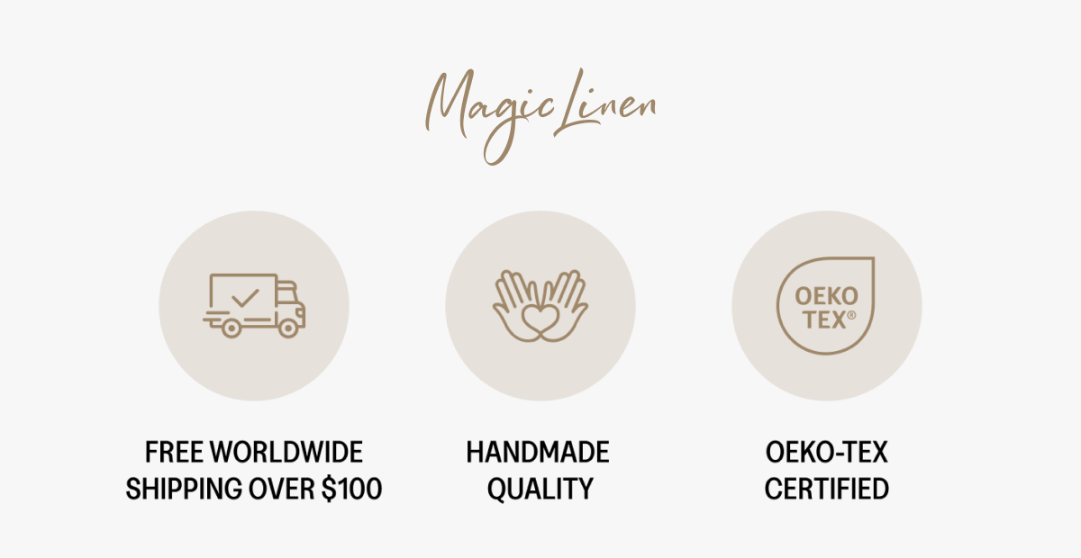 Magic Linen FREE WORLDWIDE SHIPPING OVER $100 HANDMADE QUALITY OEKO TEX® CERTIFIED