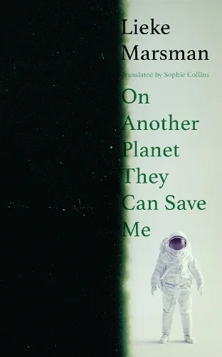 On Another Planet They Can Save Me by Lieke Marsman