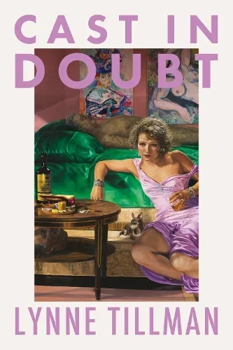 Cast in Doubt by Lynne Tillman