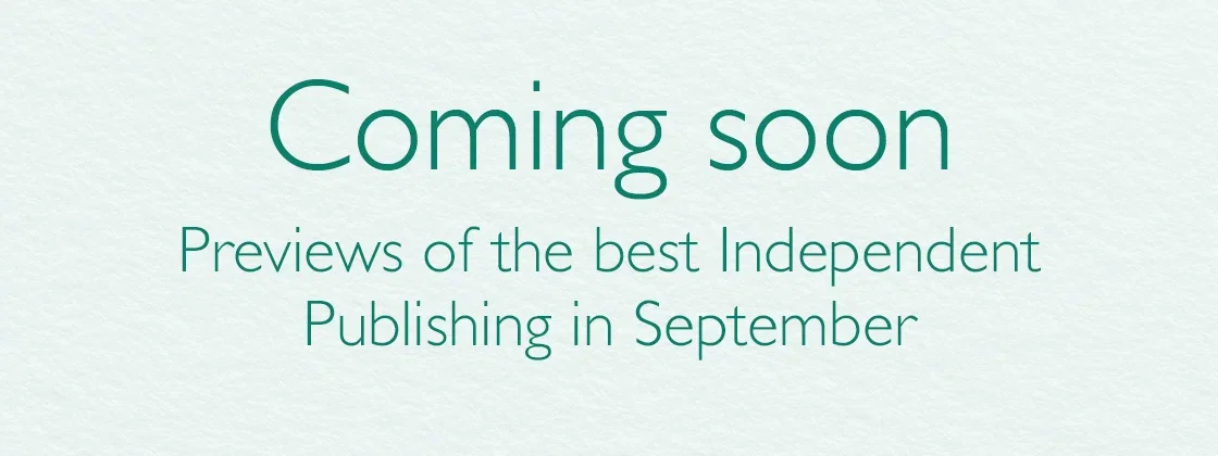 Coming Soon | Previews of the best Independent Publishing in September