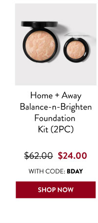 Home + Away Balance-n-Brighten Foundation Kit (2PC) | SHOP NOW