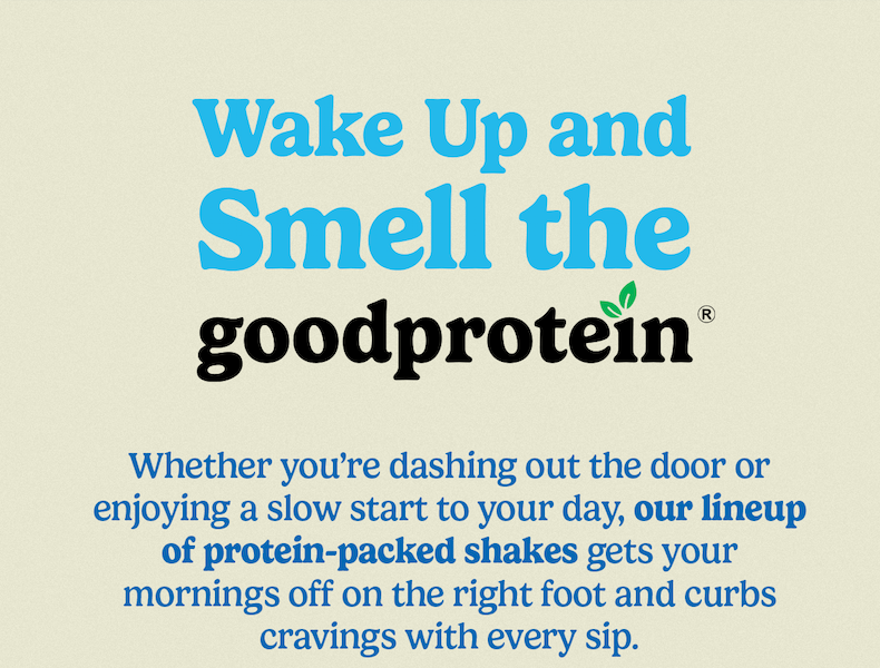 Wake up and smell the Good Protein 