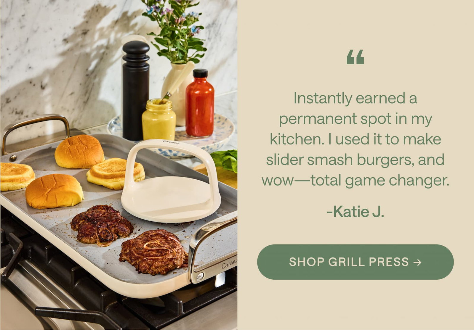 Instantly earned a permanent spot in my kitchen. I used it to make slider smash burgers, and wow—total game changer. -Katie J. Shop Grill Press -->