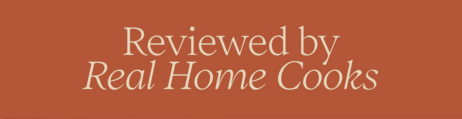 Reviewed by Real Home Cooks