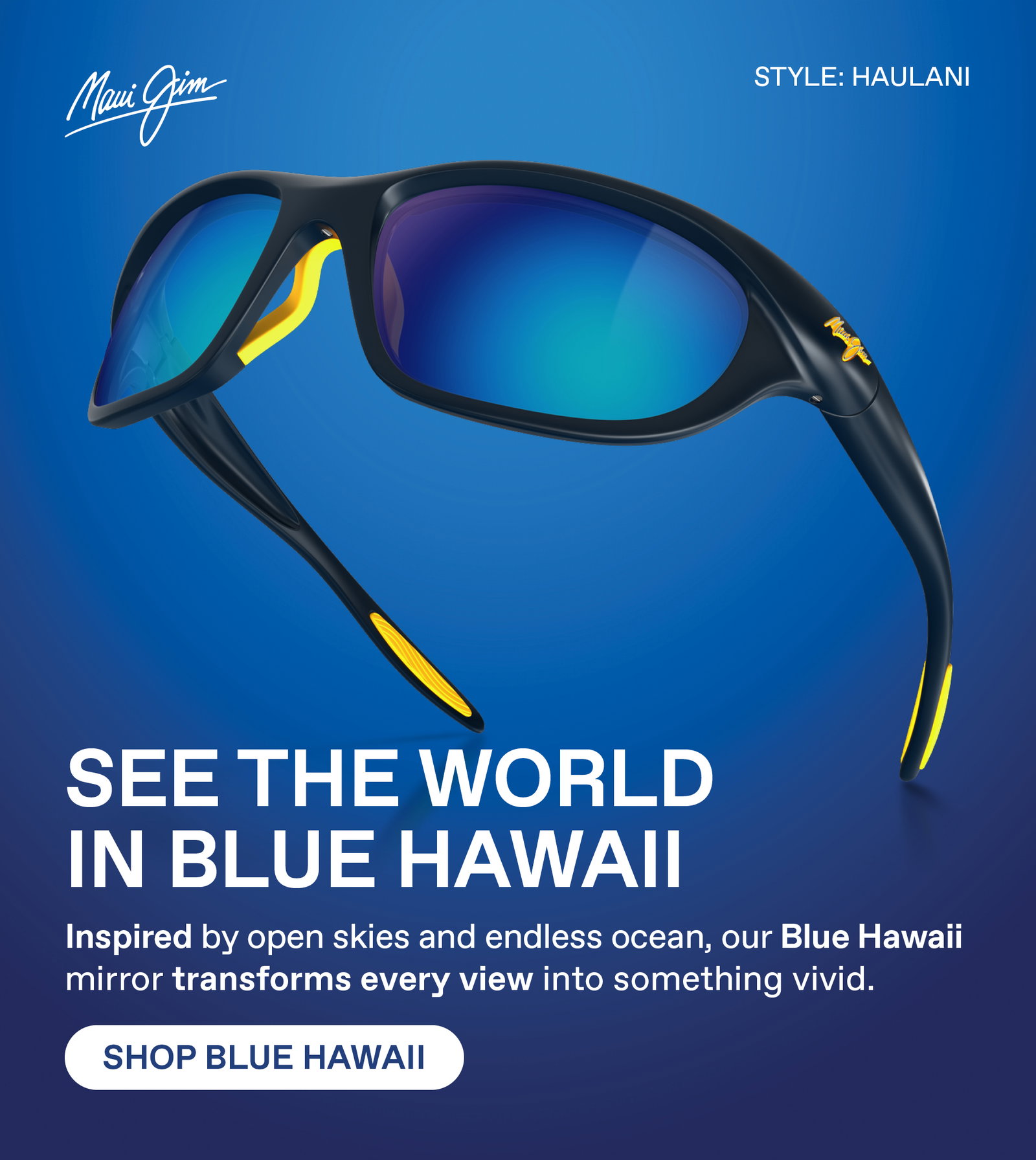 Maui Jim- See the world in Blue Hawaii. Inspired by open skies and endless ocean, our Blue Hawaii mirror transforms every view into something vivid. Shop Blue Hawaii