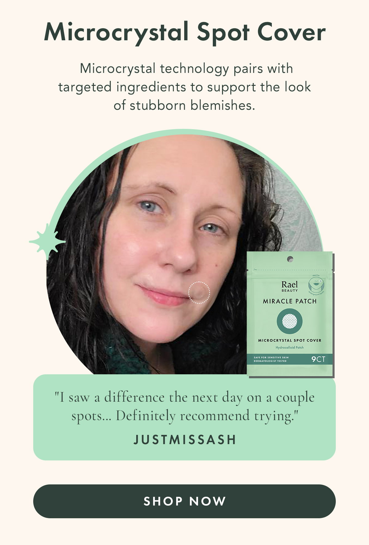 Microcrystal Spot Cover. Microcrystal technology pairs with targeted ingredients to support the look of stubborn blemishes. 