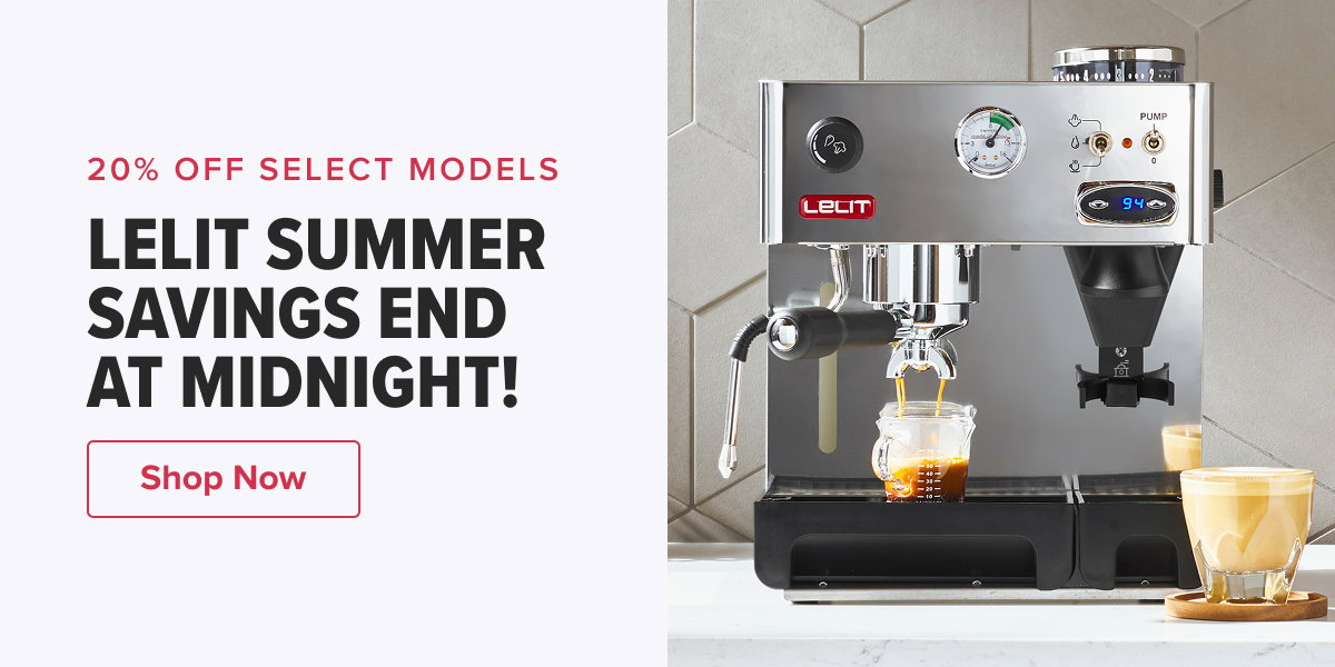 20% OFF SELECT MODELS LELIT SUMMER SAVINGS END AT MIDNIGHT!   CTA: Shop Now