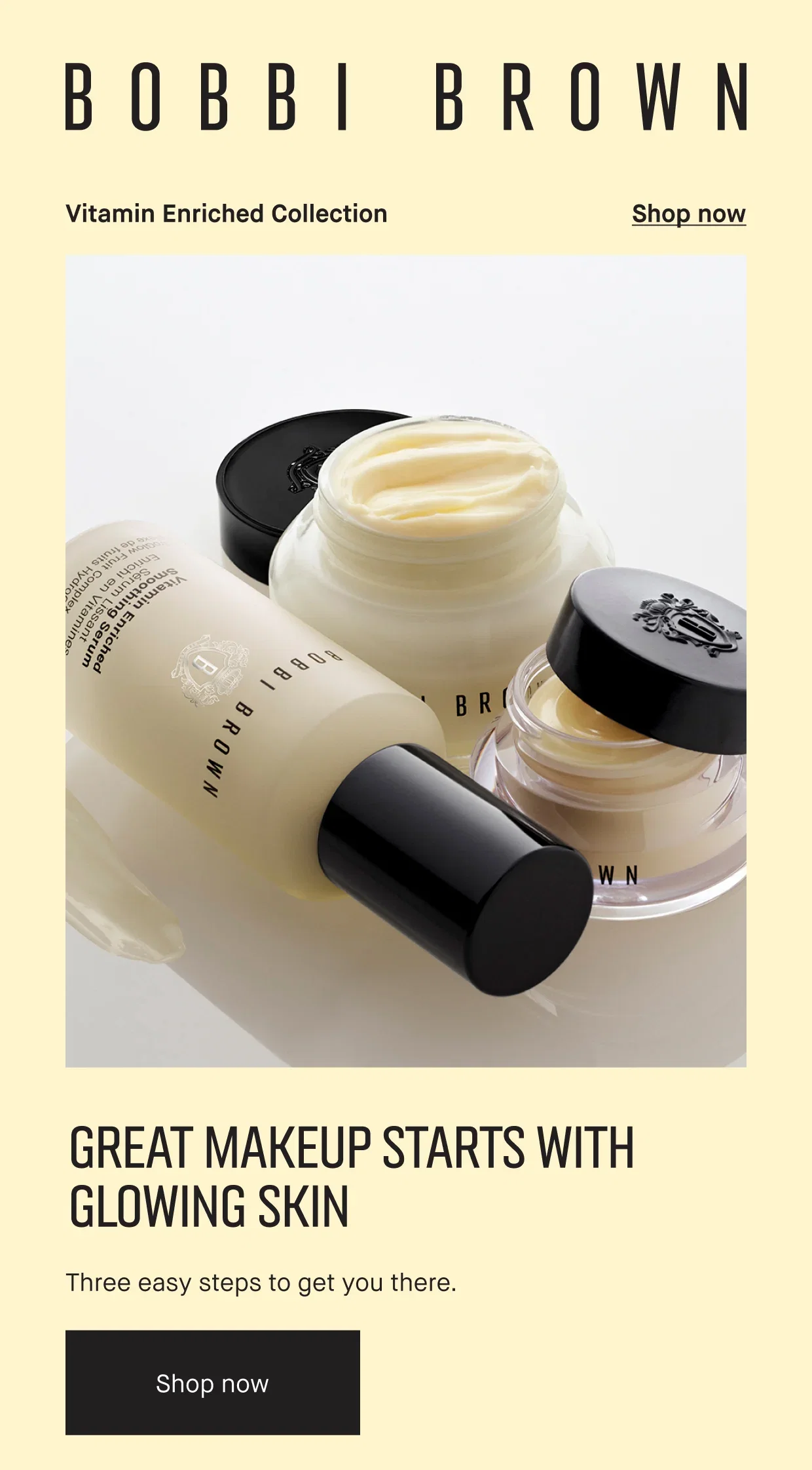 BOBBI BROWN | Vitamin Enriched Collection | Shop now | GREAT MAKEUP STARTS WITH GLOWING SKIN | Three easy steps to get you there. | Shop now