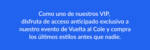 Acceso anticipado a las rebajas de la Vuelta al Cole
