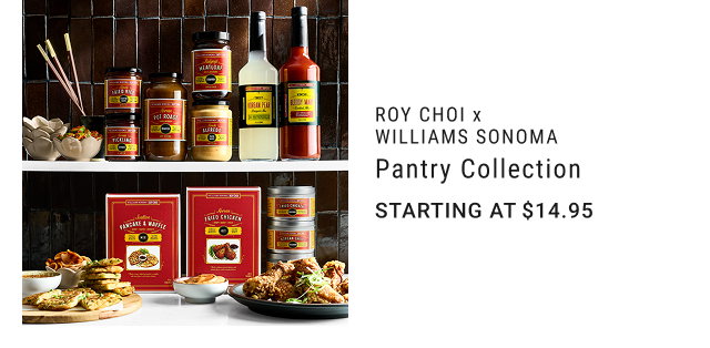 RoY Choi x Williams Sonoma - Pantry Collection - starting at $14.95