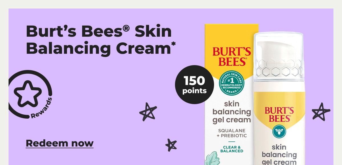 Burt's Bees® Skin Balancing Cream* - Redeem now