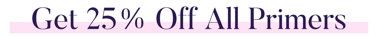 Get 25% Off All Primers