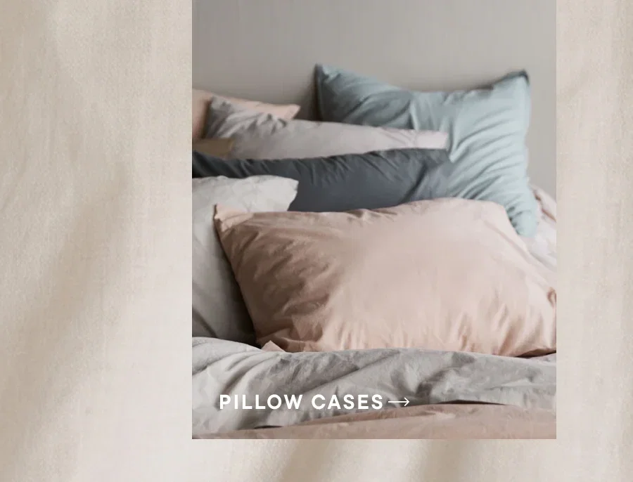 Pillow Cases →