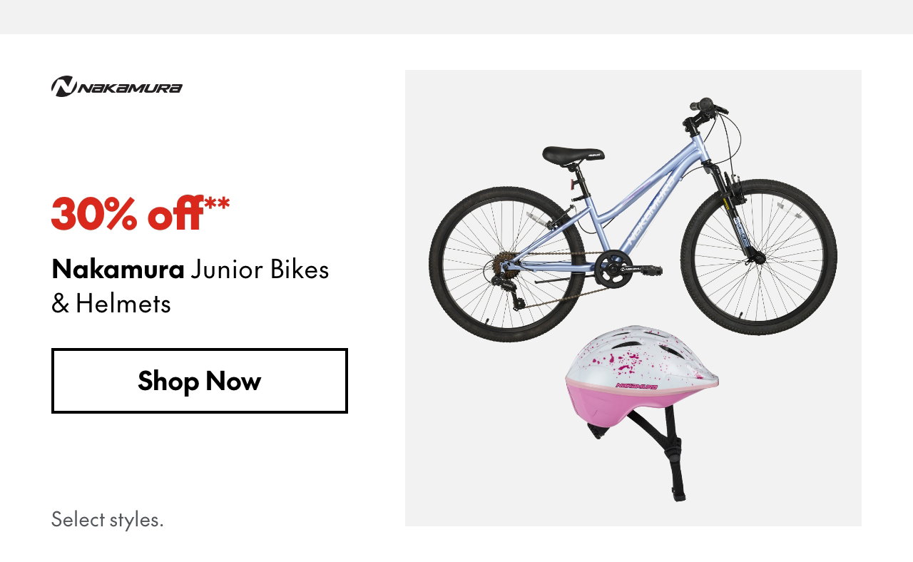 Nakamura Junior Bikes & Helmets. 30% off. Our ticket price. Select styles.