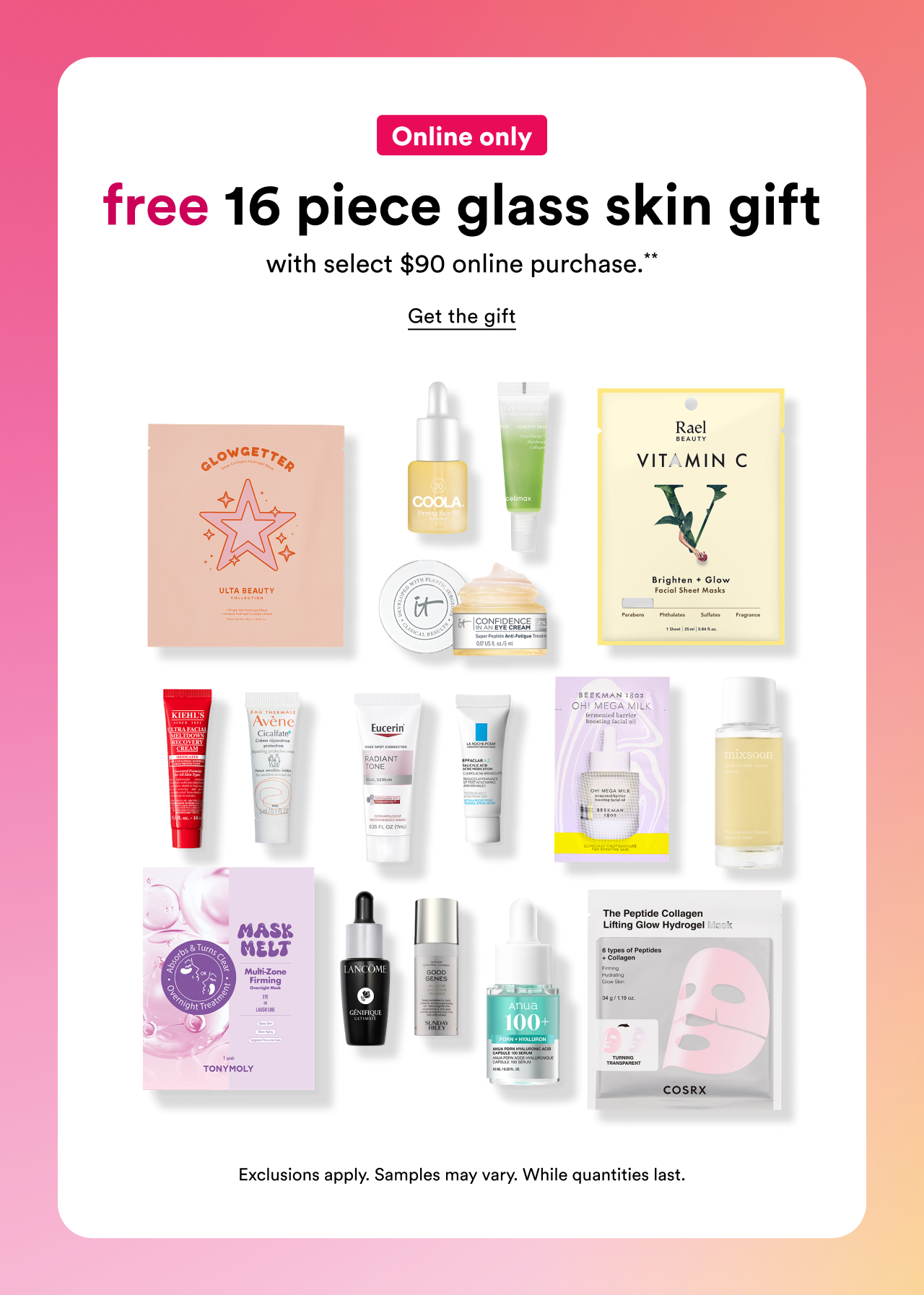 Online only | Free 16 piece glass skin gift with select $90 online purchase | Get the gift