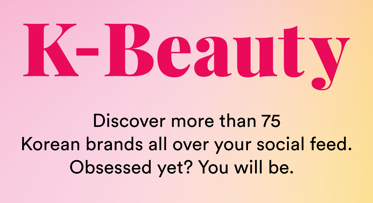 K-Beauty | Discover more than 75 Korean brands all over your social feed