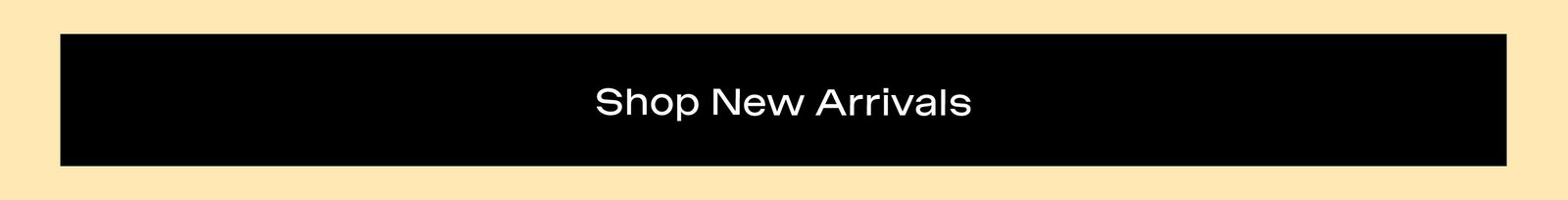 Shop New Arrivals