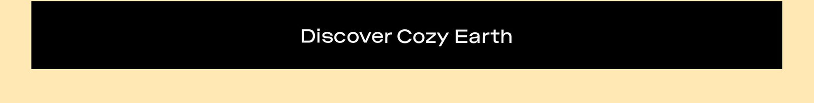 Discover Cozy Earth