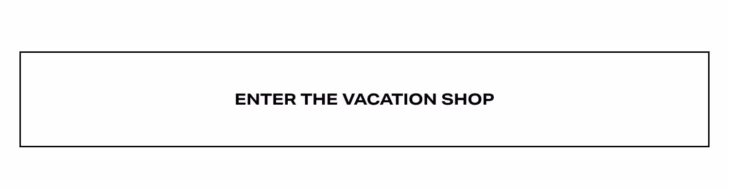 Enter The Vacation Shop