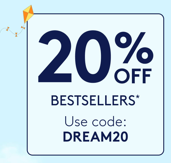 20% OFF BESTSELLERS*