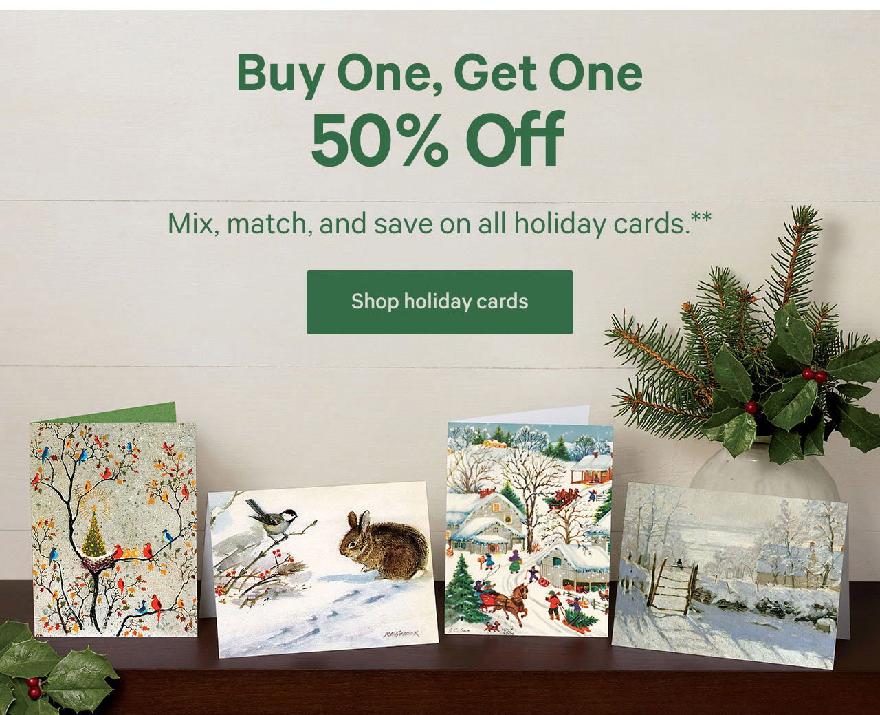 Buy One, Get One 50% Off | Mix, match, and save on all holiday cards.** | Shop holiday cards