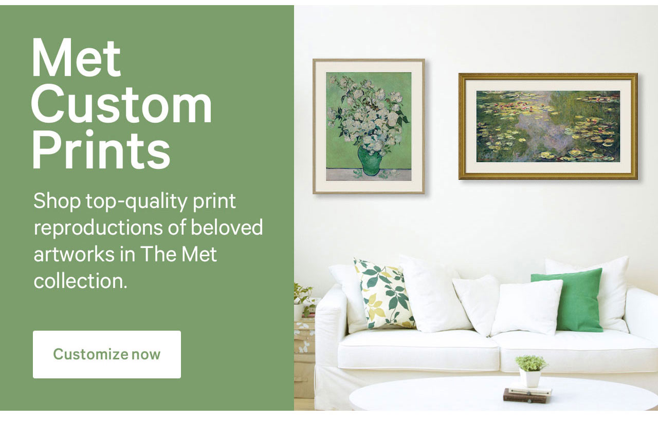 Met Custom Prints | Shop top-quality print reproductions of beloved artworks in The Met collection. | Customize now