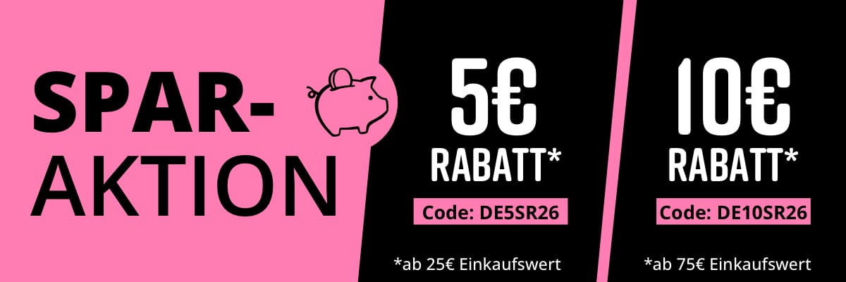 Knallige Darstellung einer Sparaktion mit abgebildetem Sparschwein. Bis 04.08.26: Code DE5SR26 für 5- € Sparvorteil* ab Mindestbestellwert 25,- €. Code DE10SR26 für 10,- € Sparvorteil* ab Mindestbestellwert 75,- €. Bitte beachten Sie die weiteren Einlösebedingungen im unteren Teil des Newsletters (*-Text). Bild oder Schaltfläche darunter anklicken, um in den Shop zu gelangen >