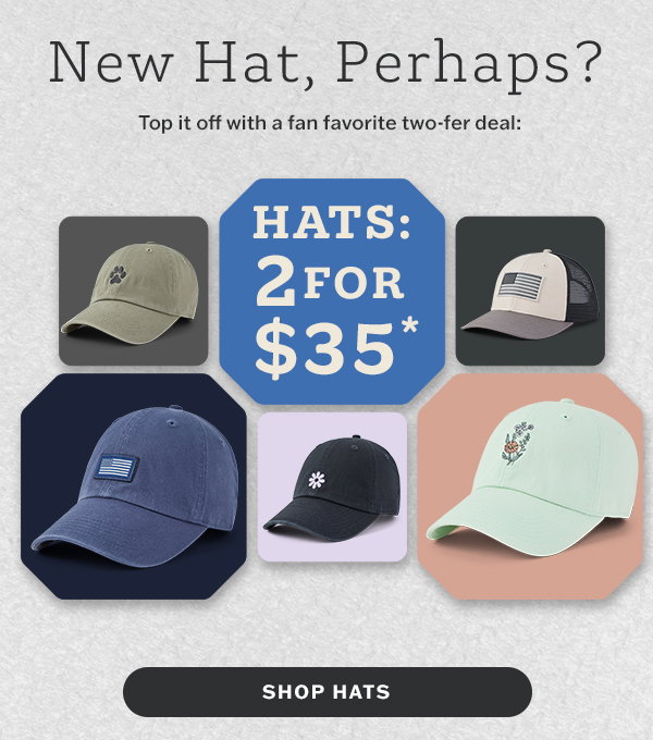 New hat, perhaps? Hats: 2 for $35.