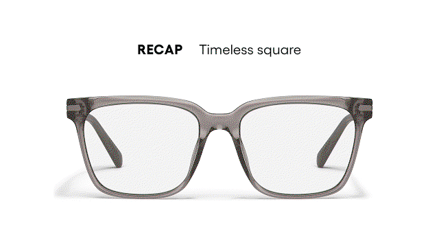 Recap. Timeless square. GIF of grey glasses and sunglasses.