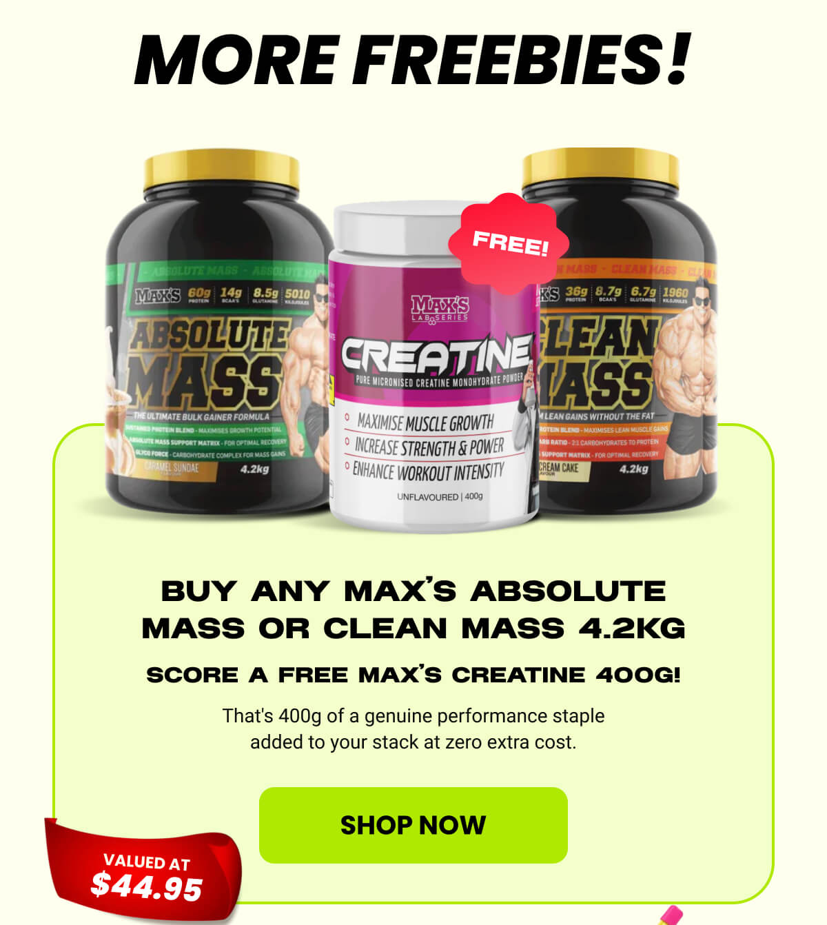 Buy any MAX'S ABSOLUTE Mass or Clean Mass 4.2kg