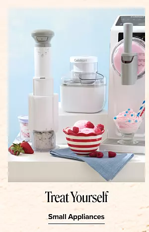 Small appliances, including an ice cream maker. Treat yourself. Small appliances.