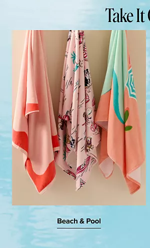 Take it outside. Beach towels. Beach and pool.