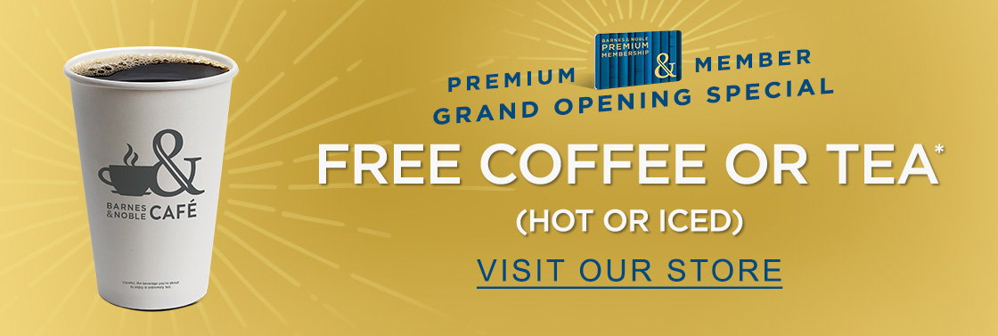 PREMIUM MEMBER GRAND OPENING SPECIAL FREE COFFEE OR TEA (HOT OR ICED)* | VISIT OUR STORE