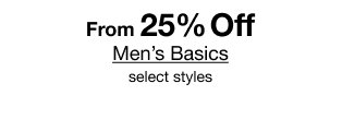 From 25% Off Men's Basics | select styles