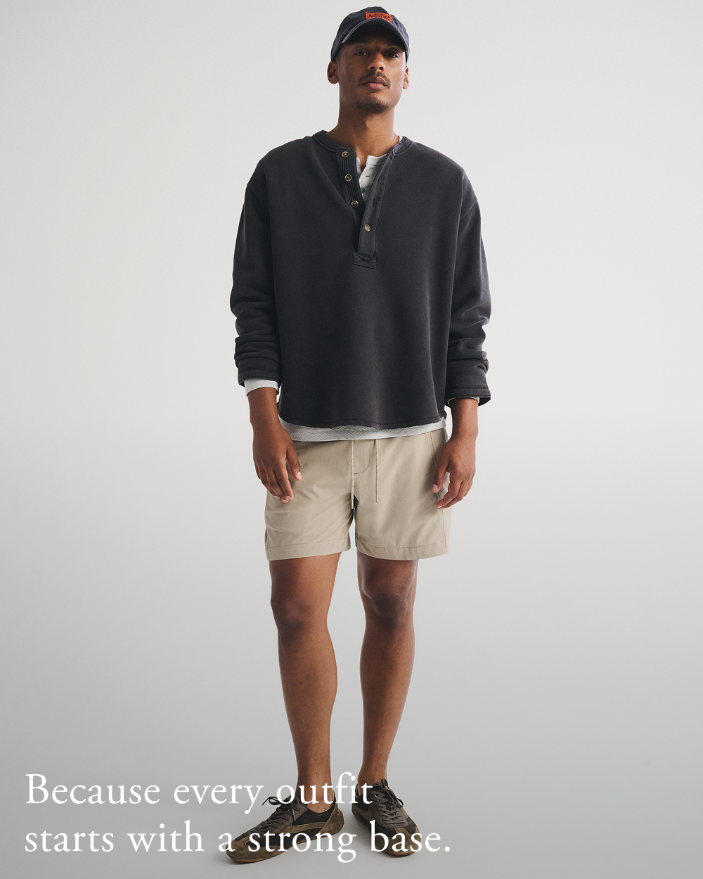 Because every outfit starts with a strong base.