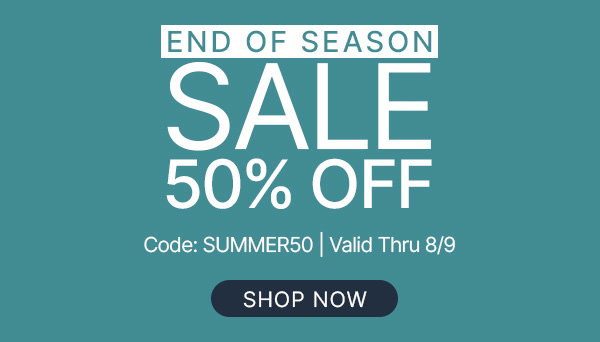 end of season sale - 50% off - shop now