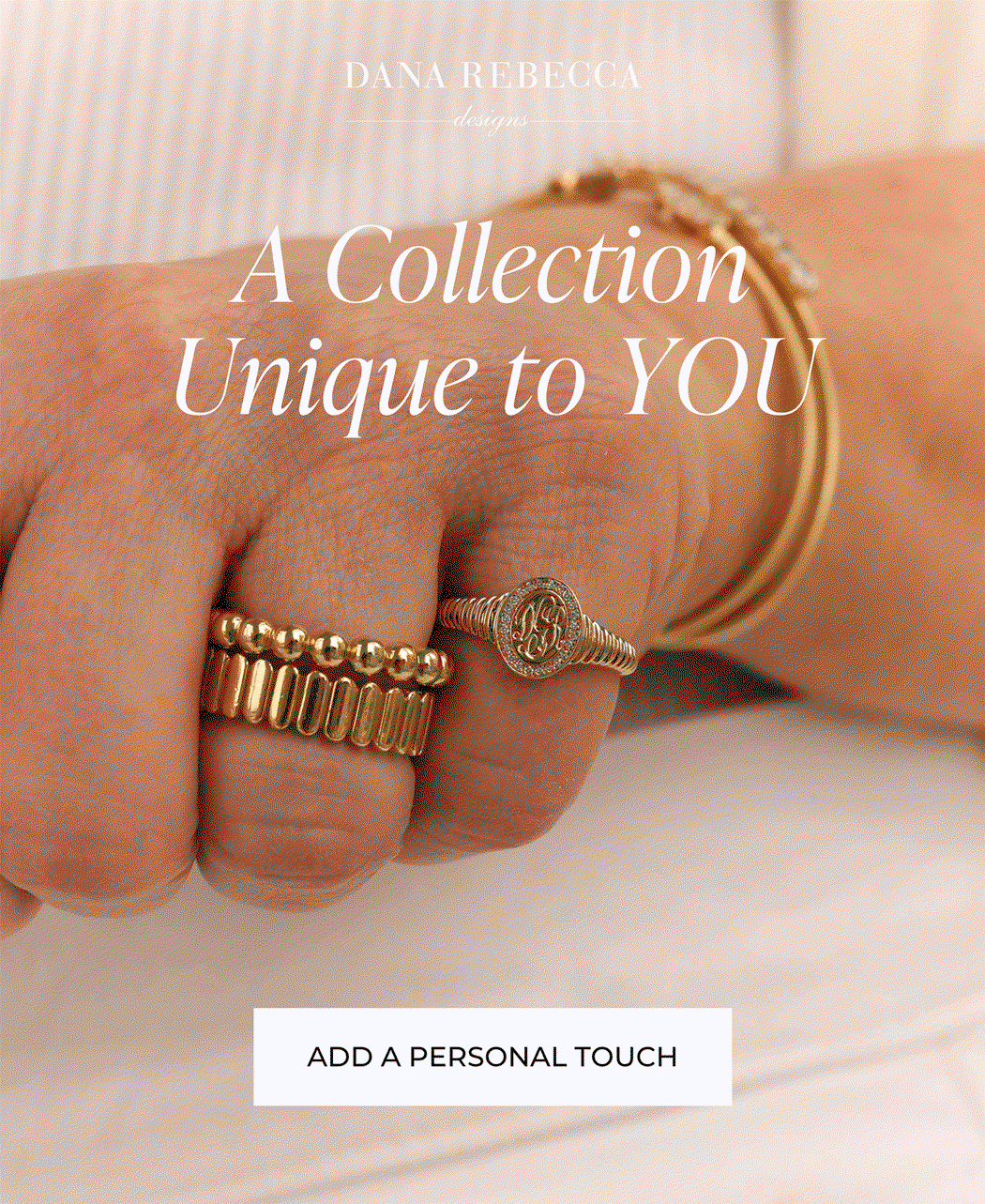 DANA REBECCA designs | A Collection Unique to YOU | ADD A PERSONAL TOUCH