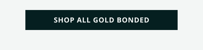 Click here to shop all gold bonded 