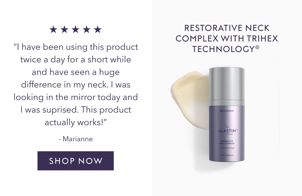 Restorative Neck Complex with TriHex Technology®