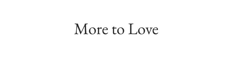 More to Love