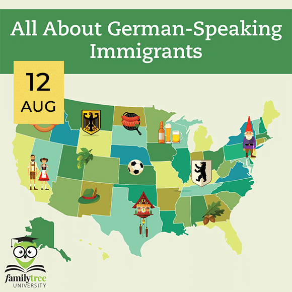 Illustrated U.S. map with German cultural icons on various states. Text reads “All About German-Speaking Immigrants, 12 Aug.” Family Tree University logo at bottom left.