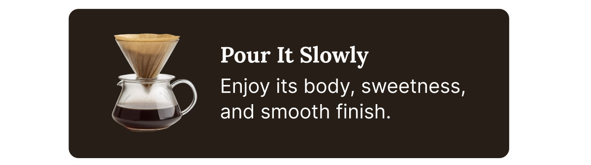 Pour It Slowly