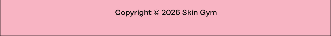 Copyright 2026 Skin Gym