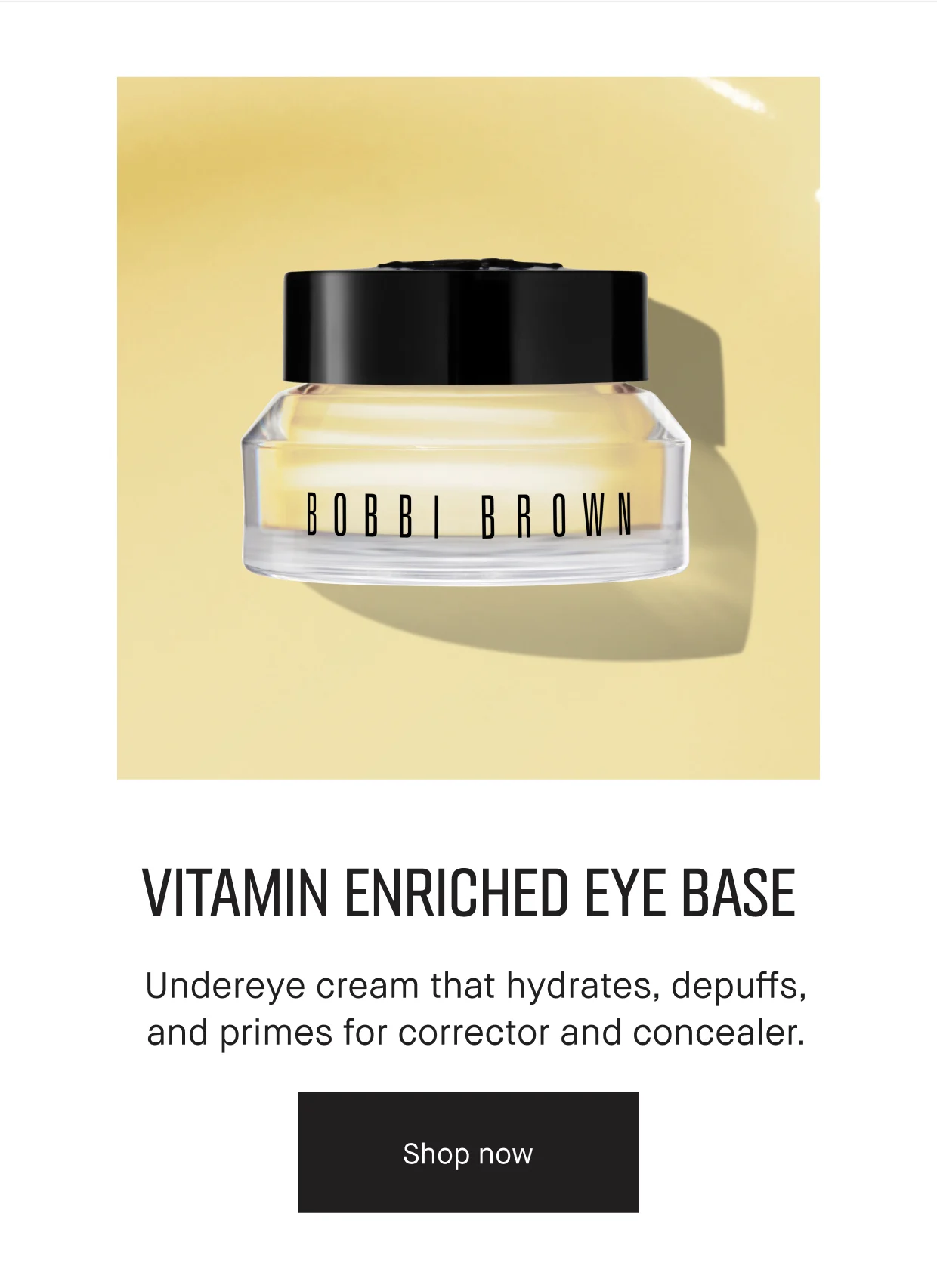 VITAMIN ENRICHED EYE BASE | Undereye cream that hydrates, depuffs, and primes for corrector and concealer. | Shop now
