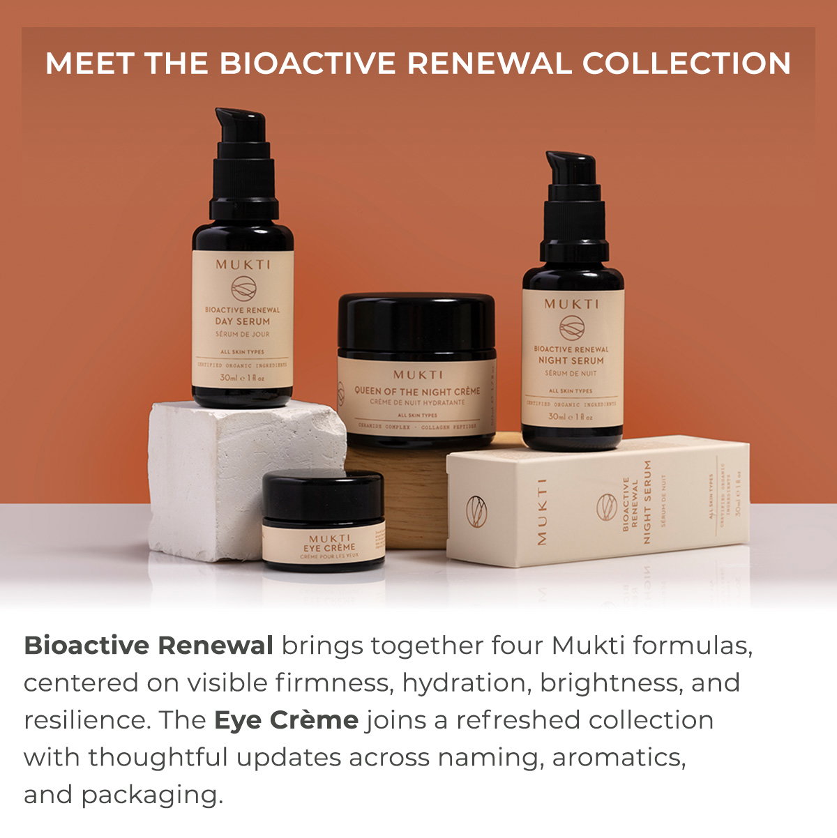 Bioactive Renewal brings together four Mukti formulas, centered on visible firmness, hydration, brightness, and resilience. 