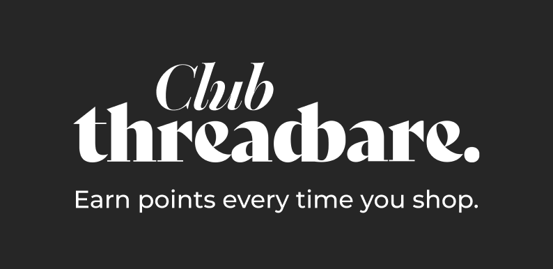 Club Threadbare. Earn points every time you shop