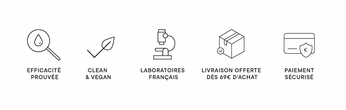 Efficacité prouvée - clean & vegan - laboratoires français - livraison offerte dès 69€ d'achat - paiement sécurisé