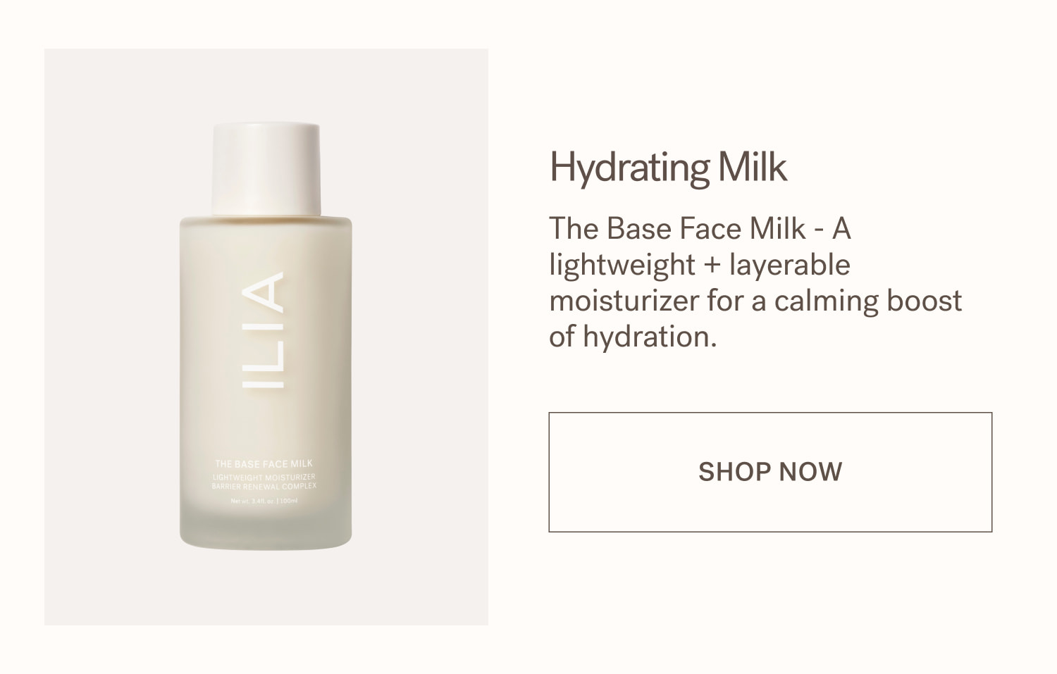 Hydrating Milk The Base Face Milk - A lightweight + layerable moisturizer for a calming boost of hydration.  SHOP NOW